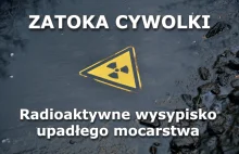 Zatoka Cywolki radioaktywne wysypisko upadłego mocarstwa.