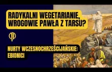 Biedni wegetarianie, wrogowie Pawła z Tarsu? Wczesnochrześcijańscy Ebionici