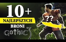 10+ NAJLEPSZYCH broni z Gothic 3