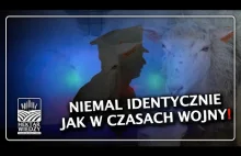 SYTUACJA WYGLĄDA NIEMAL IDENTYCZNIE JAK W CZASACH WOJNY