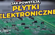 Jak powstają płytki elektroniczne - [Fabryki w Polsce]