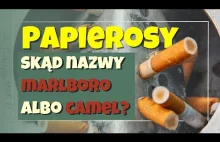 Pokrętne historie nazw marek papierosów