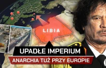 Jak ZACHÓD ZNISZCZYŁ LIBIĘ - Martwe IMPERIUM obok EUROPY - YouTube