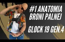 #1 Anatomia Broni Palnej | Pistolet Glock 19 gen. 4.