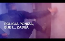 Policja poniża, bije i... zabija