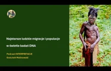 Najstarsze ludzkie migracje i populacje w świetle badań DNA.