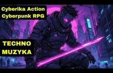 Cyberika Action Cyberpunk RPG Gra i muzyka Techno