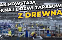 Podróż do wnętrza zakładu producenta okien i drzwi tarasowych z drewna