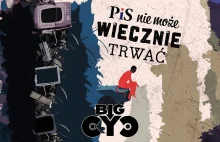 BIG CYC - PiS nie może wiecznie trwać