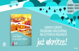 Książka podróżnicza "Samochodem na weekend z Polski" - Nowość!