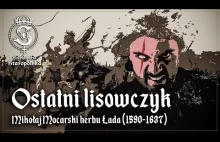 Ostatni LISOWCZYK - Mikołaj MOCARSKI herbu Łada