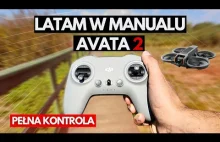 AVATA 2 W TRYBIE MANUALNYM ! PEŁNA KONTROLA
