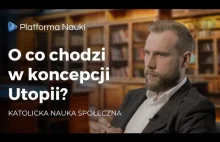 O co chodzi w koncepcji Utopii?