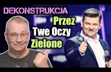 Dekonstrukcja: Akcent, Przez Twe Oczy Zielone