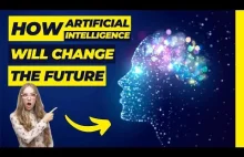 6 Ways How Artificial Intelligence will change the Future