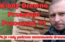 Kiedy kończy się praca drewna ?Te błędy mogą Cię kosztować dużo pieniędzy!! - Yo