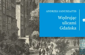 Andrzej Januszajtis, Wędrując ulicami Gdańska