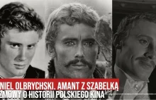 Amant z szabelką. Daniel Olbrychski | Historia polskiego kina