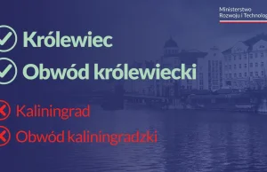 Zmiana nazwy. Królewiec zamiast Kaliningrad. Nie chcemy w Polsce rusyfikacji