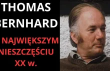Thomas Bernhard o największym nieszczęściu XX w.