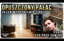 Opuszczony Pałac i Skarby PRL'u (ft. LECH ROCH PAWLAK) | #Urbex #Opuszczone