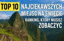 TOP 10 Najciekawszych Miejsc na Świecie | Ranking, Który Musisz Zobaczyć