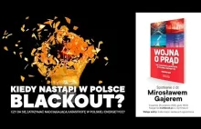 Mirosław Gajer: Kiedy nastąpi w Polsce BLACKOUT? Dramatyczna przyszłość polskiej