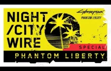 Cyberpunk 2077 Night City Wire: Phantom Liberty Special