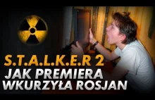 Rosjanie w złości i zazdrości z powodu Stalker 2