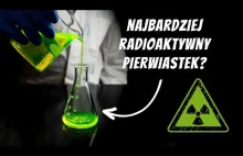 Które pierwiastki są najbardziej i najmniej radioaktywne?