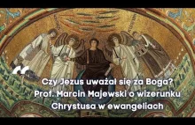 Czy Jezus uważał się za Boga? Prof. Marcin Majewski o wizerunku Chrystusa