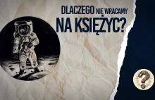 Dlaczego wciąż nie wróciliśmy na księżyc?