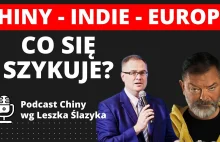 Ślazyk i Szymczyk rozmawiają o:Chiny - Indie - Europa