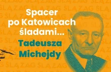 Spacer po Katowicach śladami architekta Tadeusza Michejdy