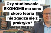 Czy Studiowanie Ekonomii Ma Sens Skoro Teoria Nie Zgadza Się z Praktyką? - YouTu