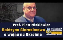 Doktryna Gierasimowa a wojna na Ukrainie | Prof. Piotr Mickiewicz