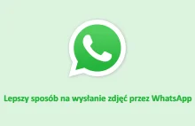 Lepszy sposób na wysłanie zdjęć przez WhatsApp Dariusz Więckiewicz