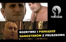 Rozrywki, interesy i pieniądze gangsterów z Pruszkowa