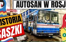 AUTOBUSY AUTOSAN W ROSJI - HISTORIA SASZKI - NieZłomny Autobus
