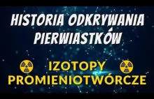 Historia odkrywania pierwiastków - izotopy promieniotwórcze