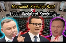 Morawiecki Zbiera Większość - Duda i Mastalerek Kombinują