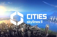 Cities: Skylines II dostępny na Steam