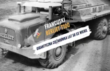 Berliet T100 - Ciężarówka, Która Przeszła do Historii Jako Największa.