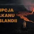 Niesamowita erupcja wulkanu na Islandii
