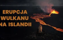 Niesamowita erupcja wulkanu na Islandii