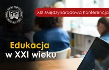 Konferencja Naukowa EDUKACJA XXI WIEKU