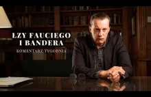 Komentarz Tygodnia: Łzy Fauciego i Bandera