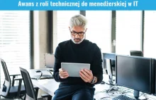 Awans z roli technicznej do menedżerskiej w IT