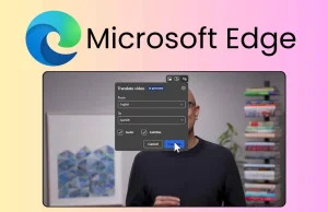 Edge przetłumaczy filmy w czasie rzeczywistym