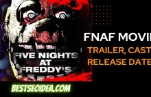 FNAF Movie(2023) trailer, cast, release date, and behind the seen